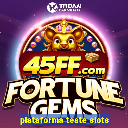 plataforma teste slots